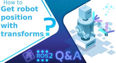 Ros Q A How To Get Robot Position Using Transforms In Ros