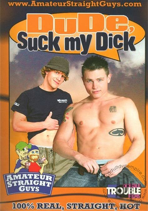 Dude Suck My Dick By Amateur Straight Guys Gayhotmovies