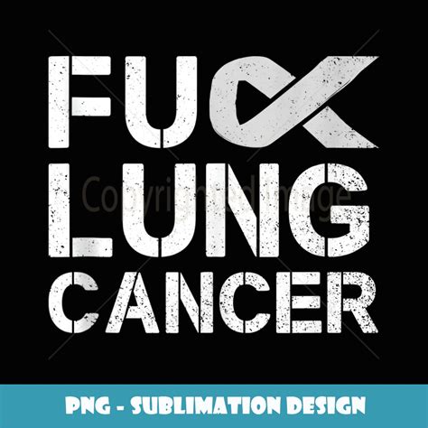 Fuck Lung Cancer Awareness Month Support Ribbon Warrior De Inspire
