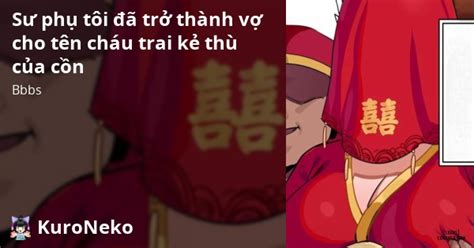 Oneshot Sư phụ tôi đã trở thành vợ cho tên cháu trai kẻ thù của cồn Việt Hentai Hentai