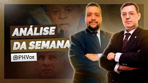 Governo Lula Fortalece Ditadura Cubana An Lise Da Semana Youtube