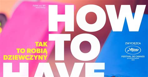 How To Have Sex Sensacja Festiwalu W Cannes Trafi Na Ekrany Polskich Kin Film W INTERIA PL