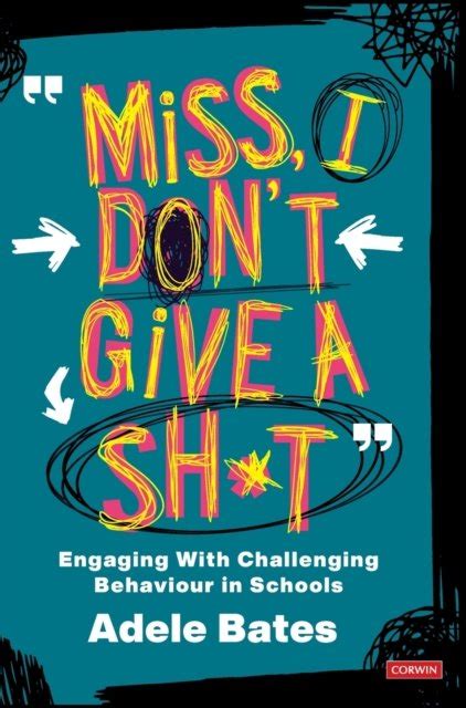 Miss I Don T Give A Sh T Engaging With Challenging Behaviour In