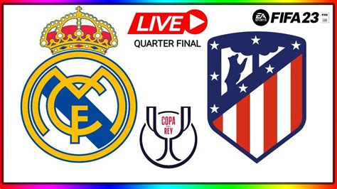 Live Real Madrid Vs Atlético Madrid Copa Del Rey Rma Vs Atm Match