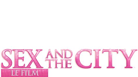 Sex and the City le film Streaming Film Comédie 2h19 2008 CANAL