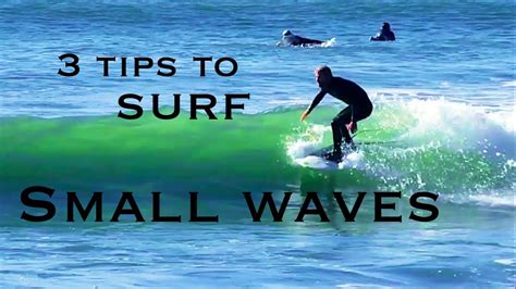 Can You Surf Small Waves Learn To Surf Small Waves Three Things You