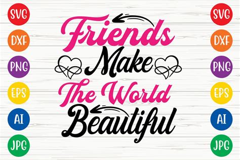 Friends Make The World Beautiful Svg Des Graphic By DigitalArt