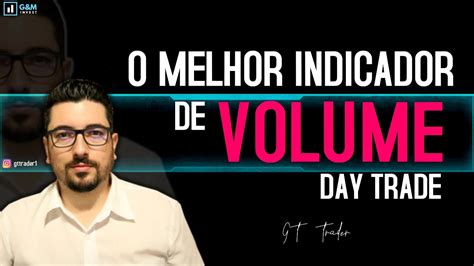 O Melhor Indicador De Volume Para DayTrade YouTube