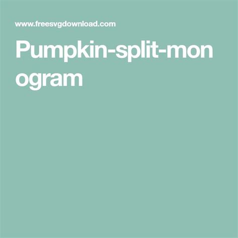 Pumpkin Split Monogram Pumpkin Cricut Halloween Splits