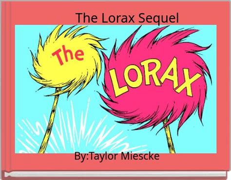 "The Lorax Sequel" - Free stories online. Create books for kids ...