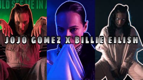 BILLIE EILISH X JOJO GOMEZ JOJO GOMEZ COMPILATION JOJO GOMEZ