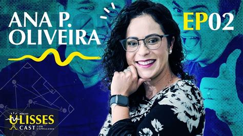 Ana P Oliveira Ulisses Cast Cappellanes Youtube