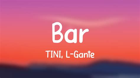 Bar Tini L Gante Letra Youtube