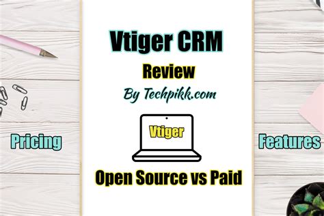 Vtiger Crm Review Pricing Features Migration Open Source Vs Paid