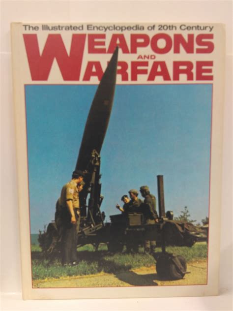 The Illustrated Encyclopedia Of 20th Century Weapons And Warfare Vol