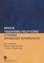 Książka Kryzys tożsamości politycznej a proces integracji europejskiej