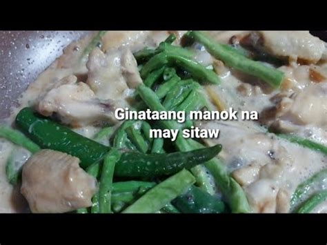 Ginataang Manok Na May Sitaw Recipe My Own Version Homemade Food Pinoy