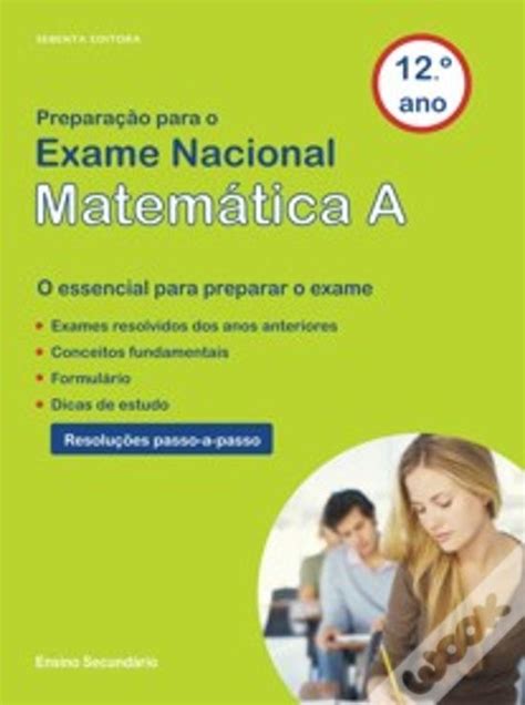 Preparação para o Exame Nacional Matemática A 12º Ano de Luís Matias