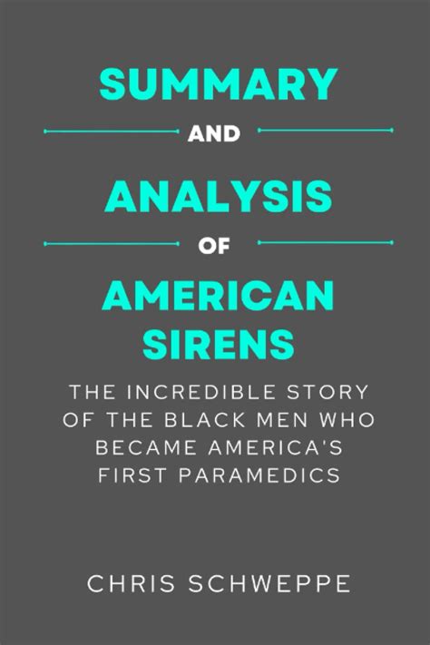 Summary And Analysis Of American Sirens The Incredible Story Of The