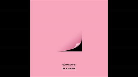 Blackpink Square One Single Youtube