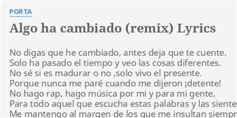 ALGO HA CAMBIADO REMIX LYRICS By PORTA No Digas Que He