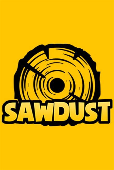 Sawdust Tbd