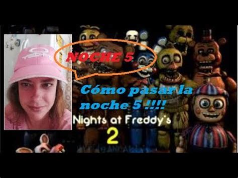 Cómo pasar la noche 5 Five Nights at Freddy s 2 YouTube