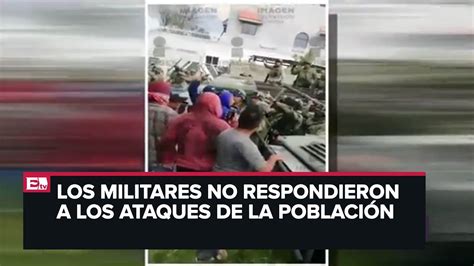 Enfrentamiento Entre Pobladores Y Militares En Puebla Youtube