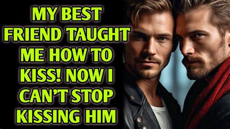 Gay Story My Best Friend Taught Me How To Kiss Now I Can T Stop Kissing Him Gay Love BL