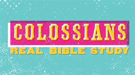 Colossians Real Bible Study Archives Sandals Church