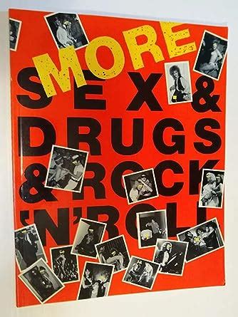 More Sex And Drugs And Rock N Roll Yes Illustrated Amazon Books