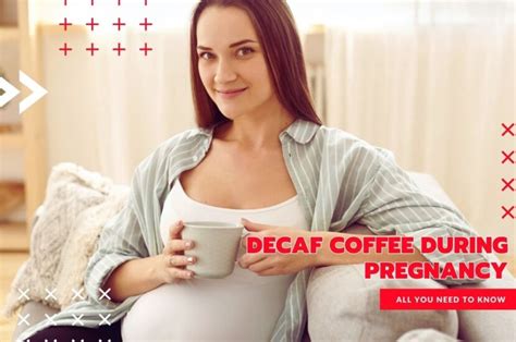 Decaf Coffee During Pregnancy Is It Safe All You Need To Know