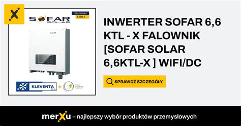 Sofar Solar FALOWNIK INWERTER SofarSolar 6 6 KTL X SofarSolar 6 6KTL