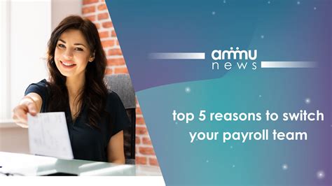 Top 5 Reasons To Switch Your Payroll Team Ammu