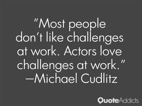 Quotes On Challenges At Work Quotesgram