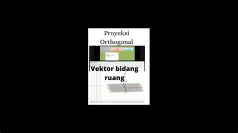 Proyeksi Skalar Vektor Orthogonal Di R Youtube