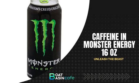 Unleash The Beast: Understanding The Caffeine In Monster Energy 16 Oz