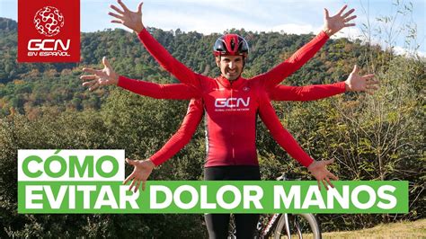 Cómo Evitar el Dolor de las Manos del Ciclista YouTube