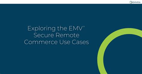 Exploring The EMV Secure Remote Commerce Use Cases EMVCo