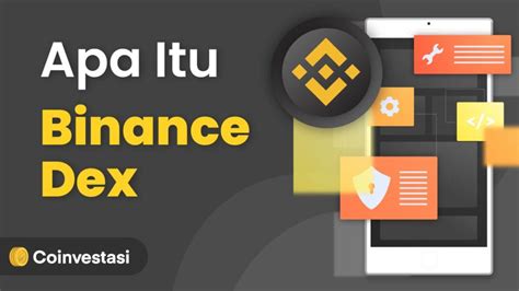 Apa Itu Binance Dex Panduan Untuk Pemula Coinvestasi