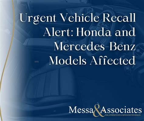 Urgent Vehicle Recall Alert Honda And Mercedes Benz Models Affected Philadelphia Personal