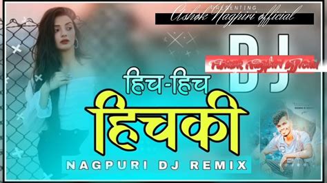 Theth Nagpuri Soga 2023 हिचकी मोके होलक Suhana Devi Dj Nagpuri Remix Ashok Nagpuri Official