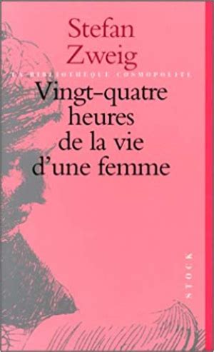 Telecharger Stefan Zweig VINGT QUATRE HEURES DE LA VIE DUNE FEMME En