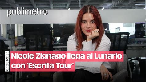 Nicole Zignago Llega Al Lunario Con Escrita Tour YouTube