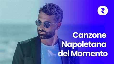 Canzone Napoletana Del Momento Mix Musica Famosa Napoletana Canzoni