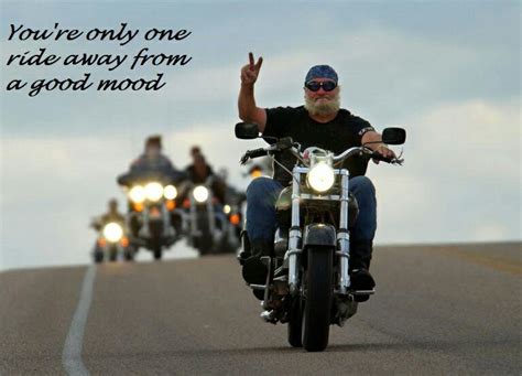 You Re Only One Ride Away From A Good Mood Sturgis Motorcycle Rally