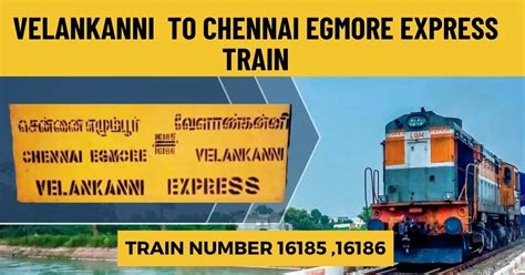 Chennai Egmore To Velankanni Train Timings Railways Explore