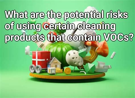 What are the potential risks of using certain cleaning products that ...