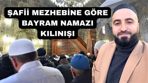 ŞAFİİ MEZHEBİNE GÖRE BAYRAM NAMAZI NASIL KILINIR FURKAN CENGİZ YouTube