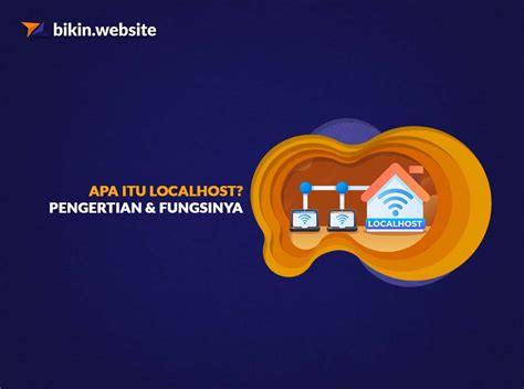 Apa Itu Localhost Pengertian Dan Fungsinya Bikin Website The Best